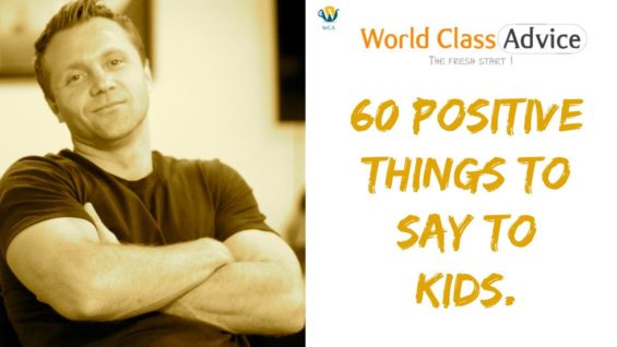 60 Positive Things To Say to Kids.